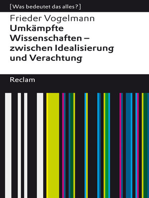 cover image of Umkämpfte Wissenschaften – zwischen Idealisierung und Verachtung